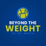 Beyond The Weight – Dr. Shraddha Mehta